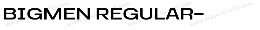 Bigmen Regular字体转换